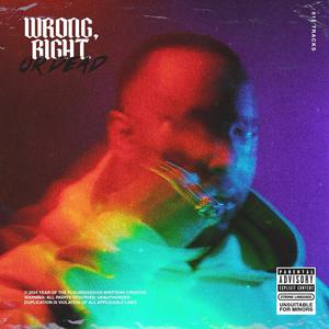Wrong, Right, Or Dead (Explicit)