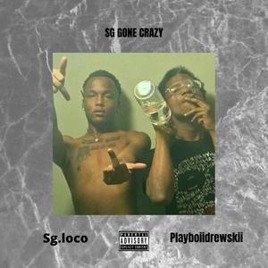 Sg Gone Crazy (Explicit)