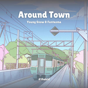 Around Town (feat. Fantasma) [Explicit]