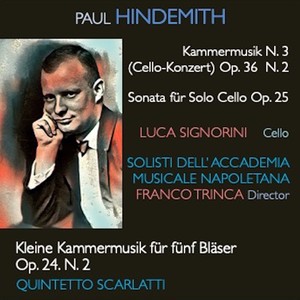 Hindemith: Kammermusik No. 3, Op. 36 - Sonata fūr Solo Cello, Op. 25 - Kleine Kammermusik für fünf Bläser, Op. 24