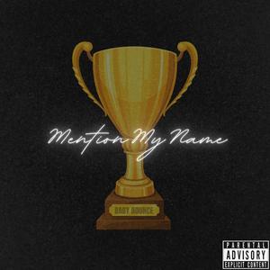 Mention My Name (feat. Xhubbs & Jooncat) (Explicit)