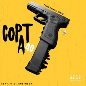 Copt a 40 (feat. Will Robinson) [Explicit]