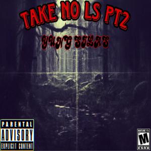 TAKE NO LS PT2 (Explicit)