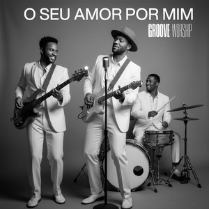O Seu Amor Por Mim (Jazz, Funk-pop)