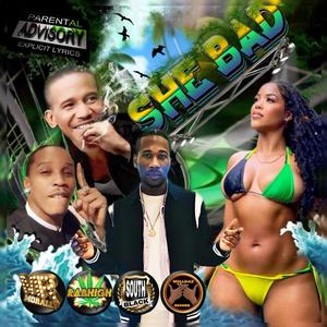She Bad (feat. Mr Morally & Rahigh) (Explicit)