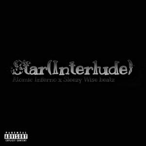 Star Interlude (feat. Sleezy Wise beatz) (Explicit)