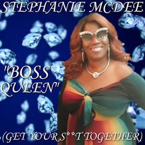 Boss Queen Get Your **** Together (Explicit)