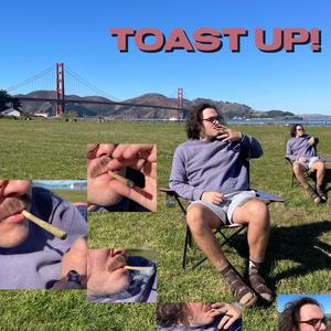 Toast Up! (Explicit)