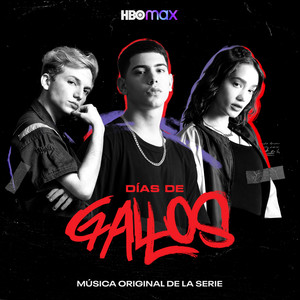 Días de Gallos (Música Original de la Serie de HBO Max) [Explicit]