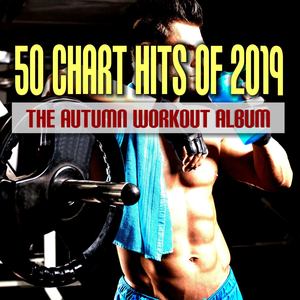 50 Chart Hits of 2019: The Autumn Workout Album