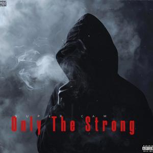 ONLY THE STRONG (Explicit)