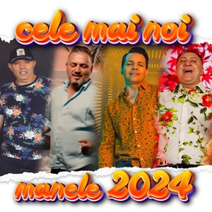Cel mai bun colaj de Manele 2024