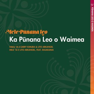Ka Pūnana Leo o Waimea (feat. Ikaakamai)