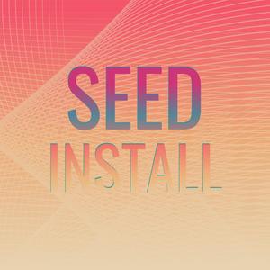 Seed Install