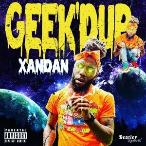 Geek'd Up (Explicit)