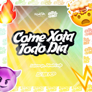 Come Xota Todo Dia (Explicit)