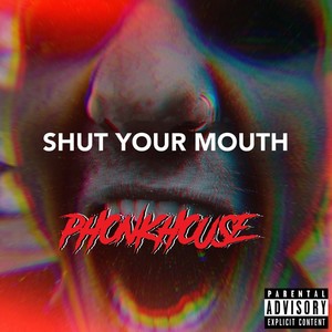 Shut Your Mouth (Explicit)
