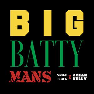 BIG BATTY MANS (feat. Ocean Kelly) (Explicit)