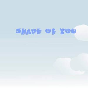 shape of you cc酱