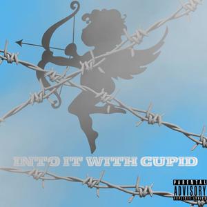 Into It With Cupid (Explicit)