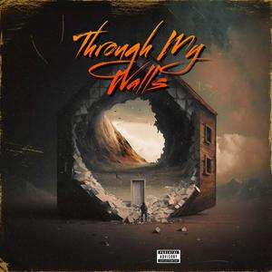 Through My Walls (feat. Sad Frosty, Mom Jeans. & RØNIN) [Explicit]