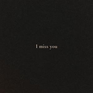 I miss you (Explicit)