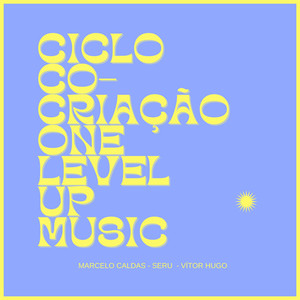 Ciclo Co-Criação One Level Up Music (Ao Vivo)