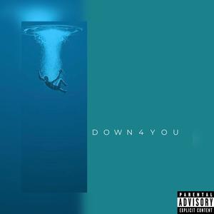 Down 4 you (Explicit)