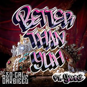 Better Than Yuh (feat. Yahni) [Explicit]