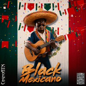 Black Mexicano (Explicit)