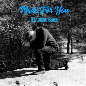 Made for You (feat. Serge)