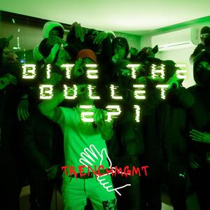 Bite The Bullet Ep.1 (feat. 0Bucks6) [Explicit]