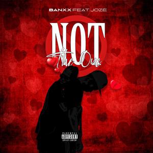 Not The One (feat. Banxx)