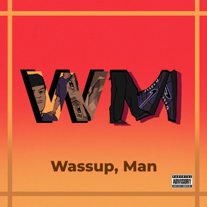 Wassup, Man (Explicit)