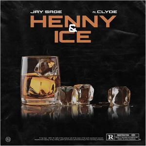 Henny & Ice (feat. C.L.Y.D.E.) [Explicit]