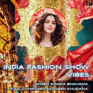 India Fashion Show Vibes (feat. Swara Bhavana)