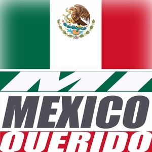 Mi Mexico Querido