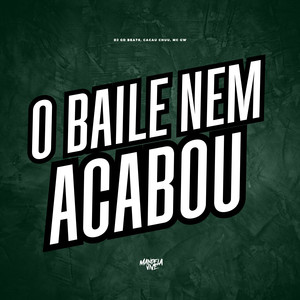 O Baile nem Acabou (Explicit)