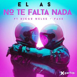 No te Falta Nada (El As-Diego Nelse-Fase) (feat. El As de las Calles)