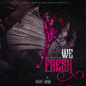 We Fresh (Explicit)