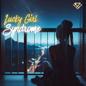 Lucky Girl Syndrome (Explicit)