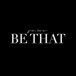 Be That