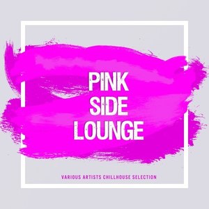 Pink Side Lounge (Chillout Selection)