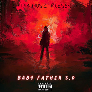 Baby Father 3.0 (Explicit)