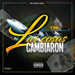 Las Cosas Cambiaron (Explicit)