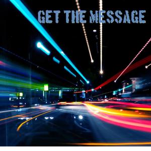 Get The Message (Explicit)