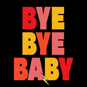 Bye Bye Baby (Explicit)