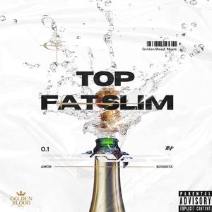 TOP FAT SLIM (Explicit)