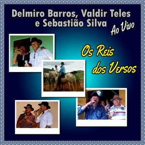 Delmiro Barros, Valdir Teles e Sebastião Silva - Os Reis dos Versos - Ao Vivo 2013