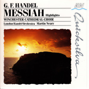 Messiah, HWV 56, Pt. 1 - Handel: Messiah, HWV 56, Pt. 1: Recit. Comfort Ye, My People (Tenor) – Aria. Every Valley Shall Be Exalted (Tenor)